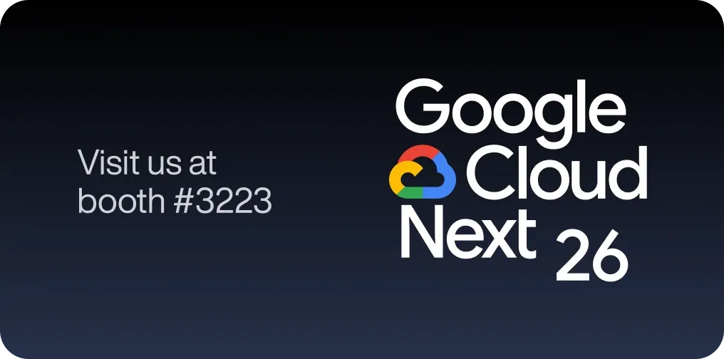 Visit us at booth #3223 Google Cloud Next 2026