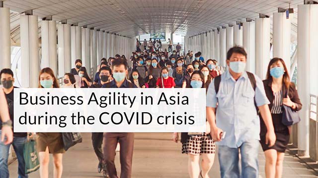 Business Agility in Asia during the COVID crisis