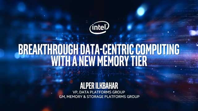 Intel: Breakthrough Data-Centric Computing with a New Memory Tier