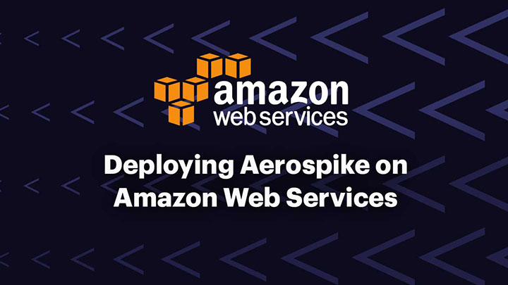 Deploying Aerospike on Amazon Web Services