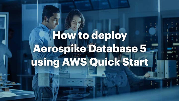 How to deploy Aerospike Database 5 using AWS Quick Start