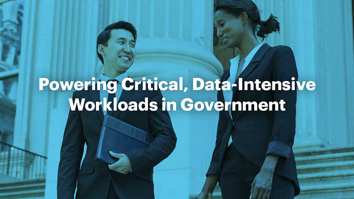 Powering Critical, Data-Intensive Workloads in Government