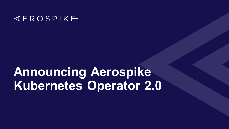 Announcing Aerospike Kubernetes Operator 2.0