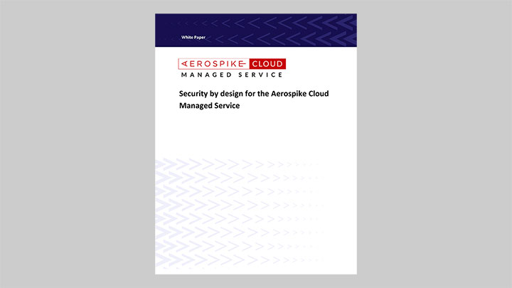 Security by design for the Aerospike Cloud Managed Service white paper