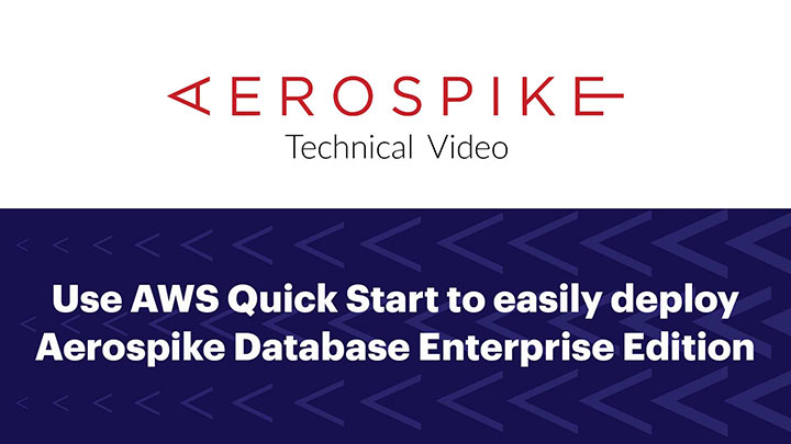 Use AWS Quick Start to easily deploy Aerospike Database Enterprise Edition