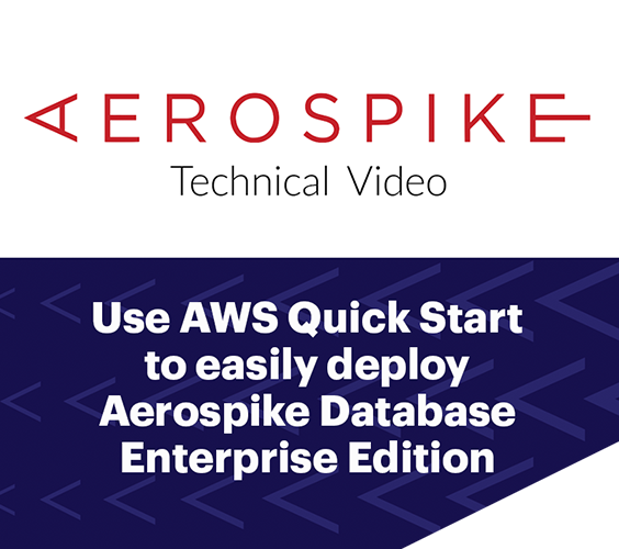 Use AWS Quick Start to easily deploy Aerospike Database Enterprise Edition